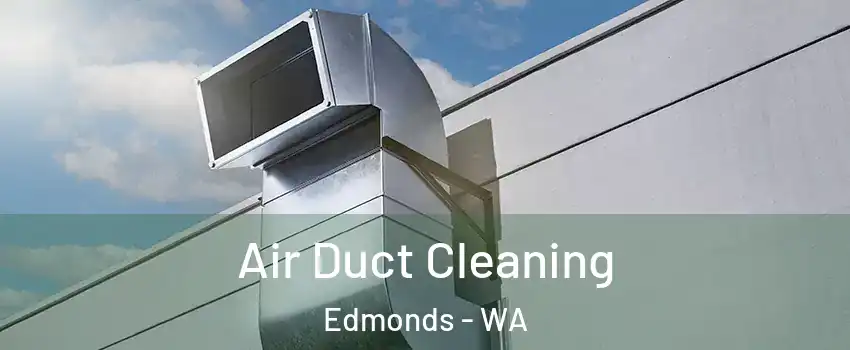  Air Duct Cleaning Edmonds - WA