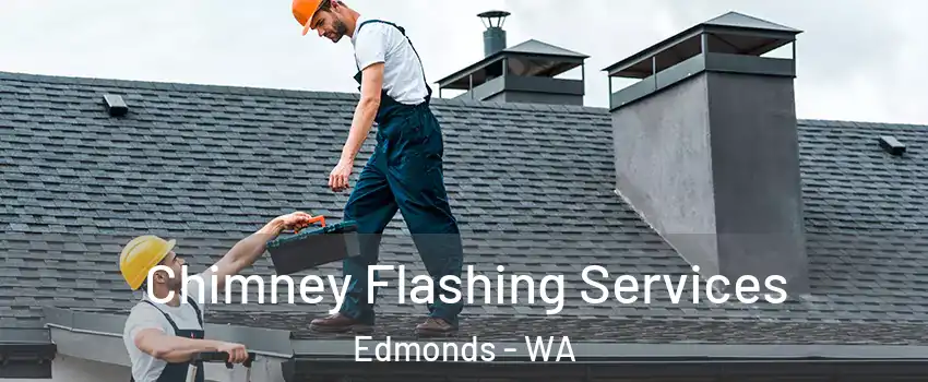 Chimney Flashing Services Edmonds - WA