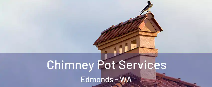 Chimney Pot Services Edmonds - WA