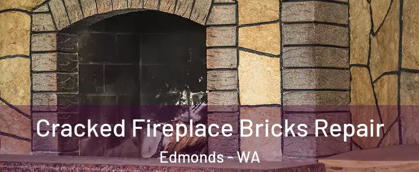  Cracked Fireplace Bricks Repair Edmonds - WA