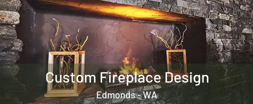  Custom Fireplace Design Edmonds - WA