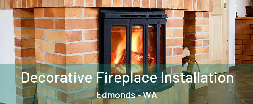  Decorative Fireplace Installation Edmonds - WA