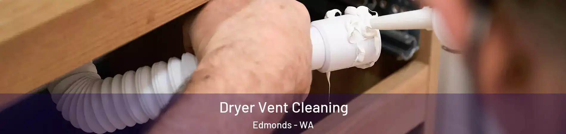  Dryer Vent Cleaning Edmonds - WA