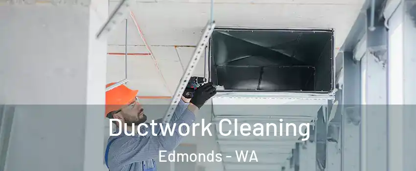  Ductwork Cleaning Edmonds - WA