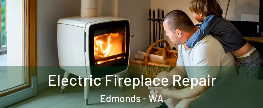  Electric Fireplace Repair Edmonds - WA