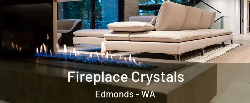  Fireplace Crystals Edmonds - WA
