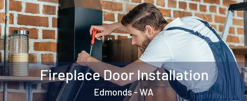  Fireplace Door Installation Edmonds - WA