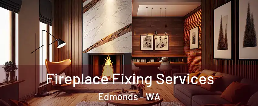  Fireplace Fixing Services Edmonds - WA