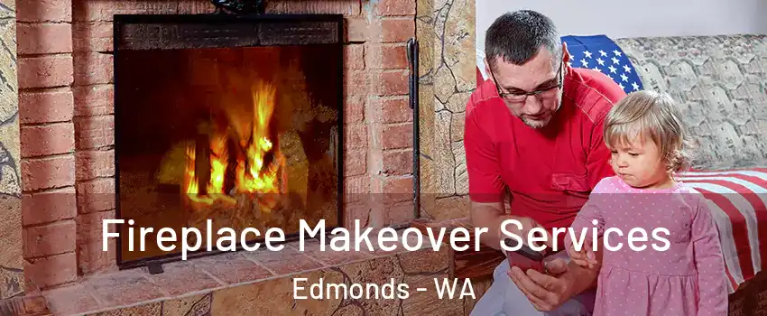  Fireplace Makeover Services Edmonds - WA