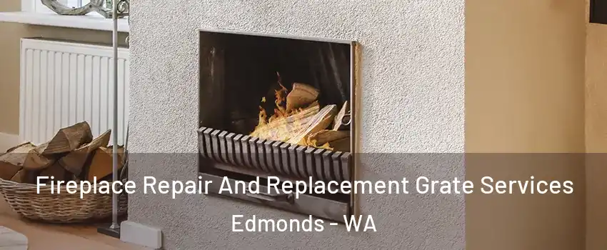  Fireplace Repair And Replacement Grate Services Edmonds - WA