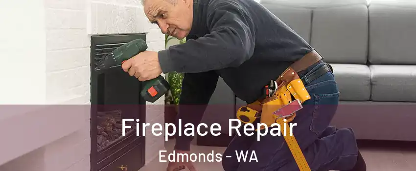  Fireplace Repair Edmonds - WA