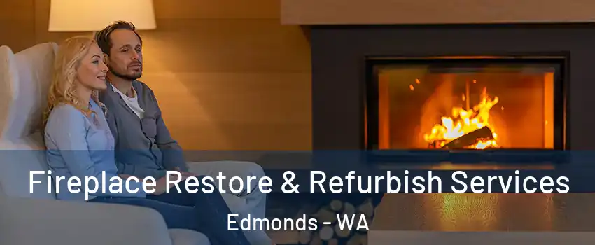  Fireplace Restore & Refurbish Services Edmonds - WA
