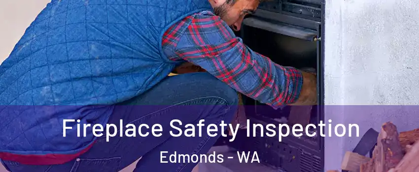  Fireplace Safety Inspection Edmonds - WA