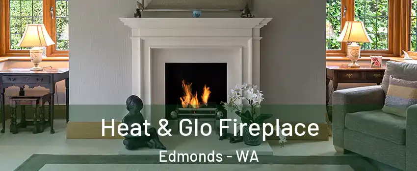  Heat & Glo Fireplace Edmonds - WA