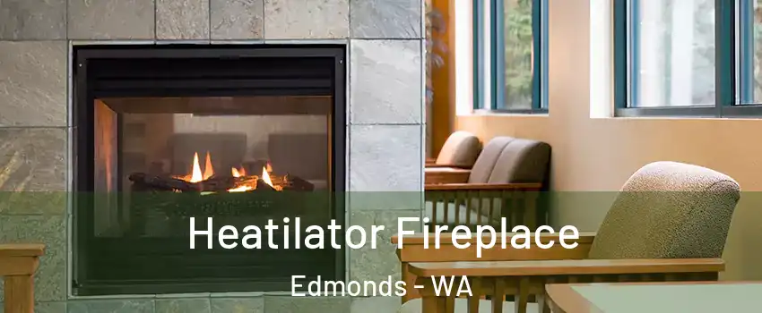  Heatilator Fireplace Edmonds - WA