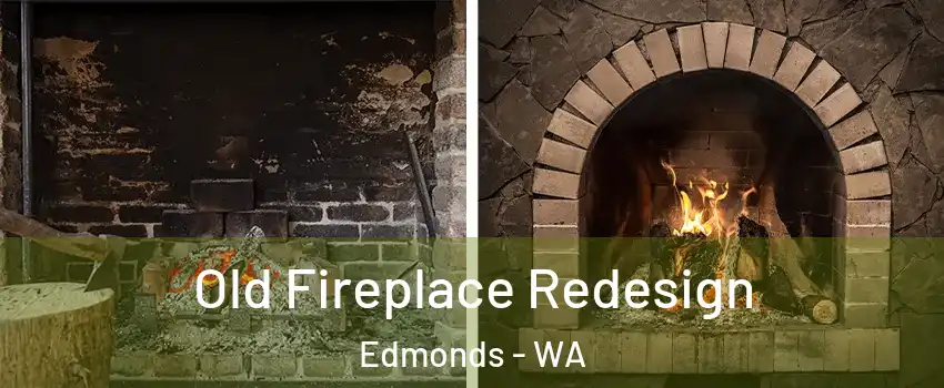  Old Fireplace Redesign Edmonds - WA