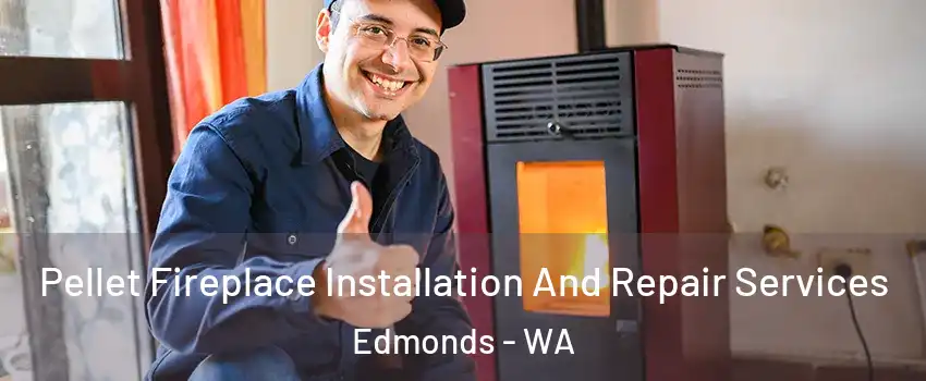  Pellet Fireplace Installation And Repair Services Edmonds - WA