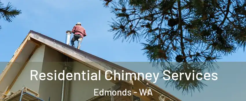  Residential Chimney Services Edmonds - WA