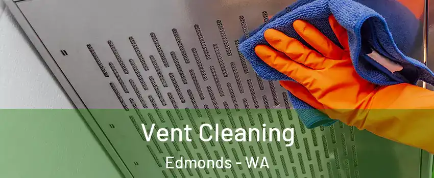  Vent Cleaning Edmonds - WA
